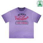 BOGGO  Will you be my valentine Printed Dirty Wash T-Shirt 230G Multicolor Loose Trendy Fashionable 100%Cotton Short Sleeve Top